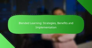 Blended Learning: Strategies, Benefits and Implementation