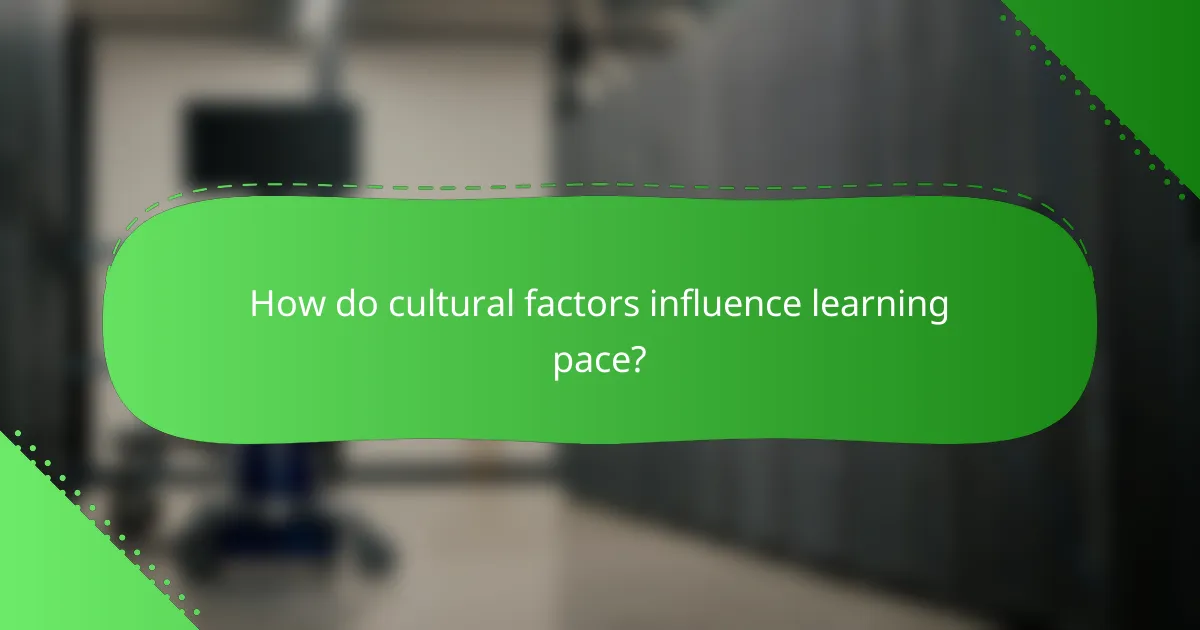 How do cultural factors influence learning pace?