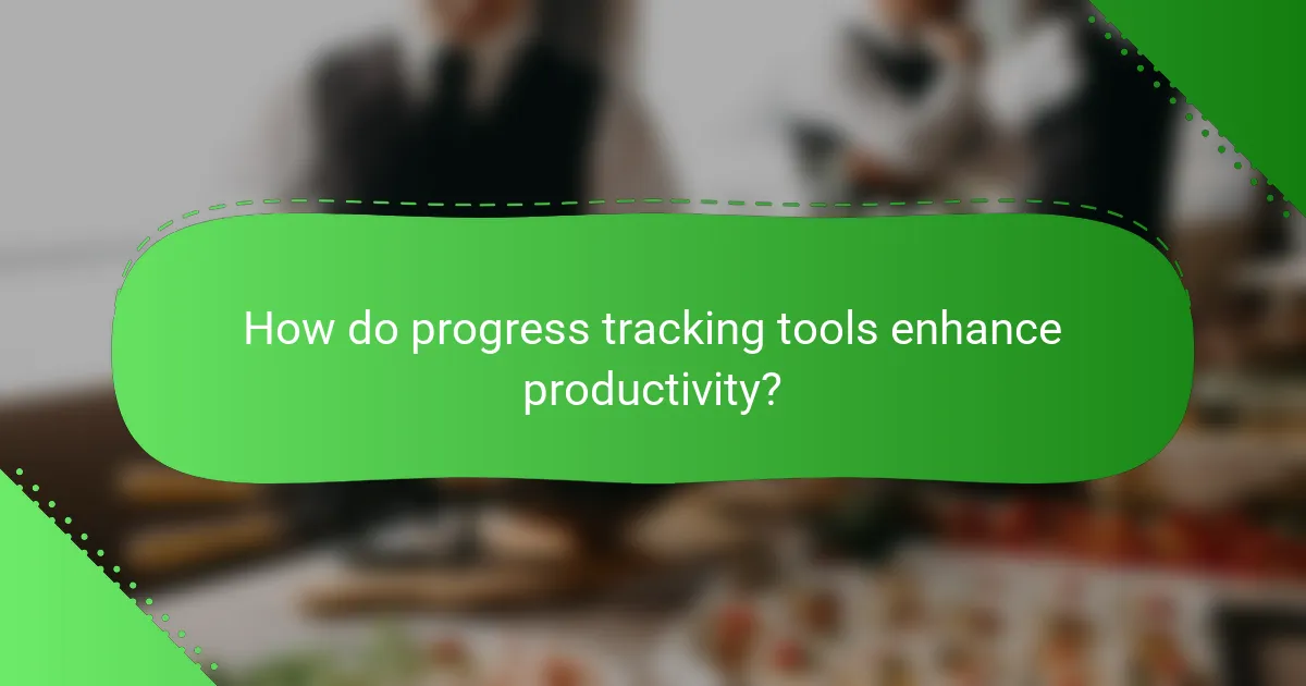How do progress tracking tools enhance productivity?