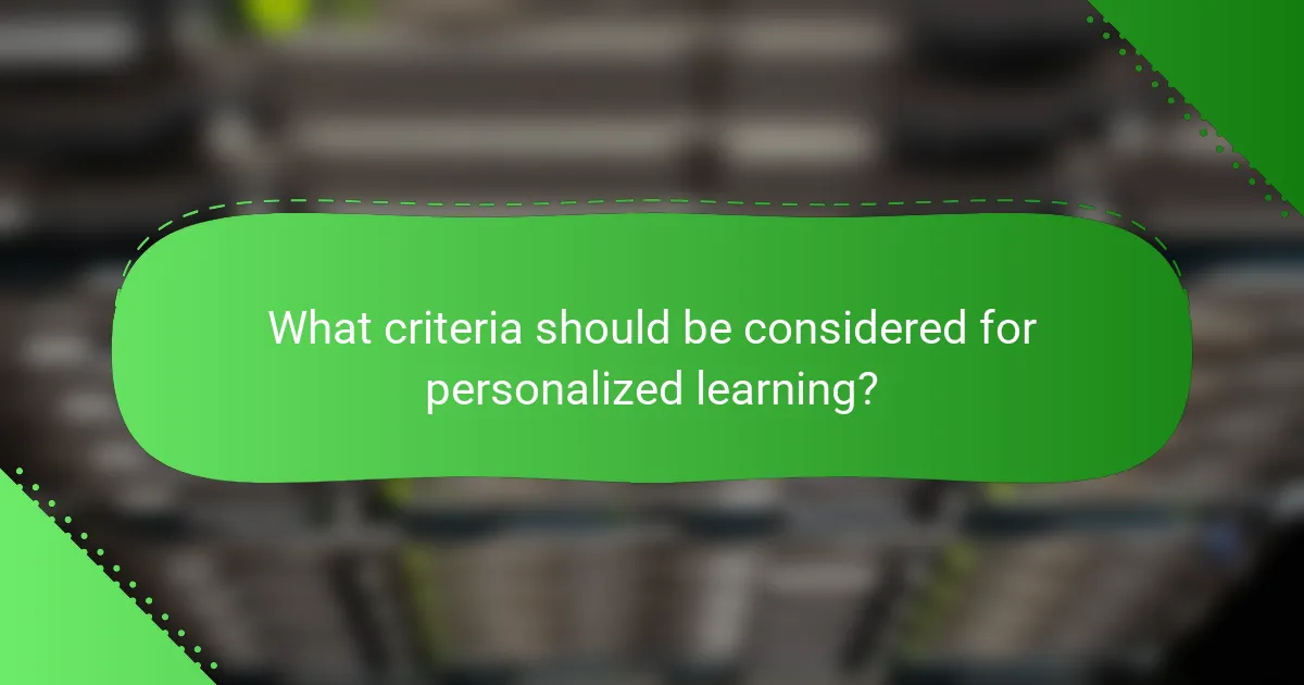 What criteria should be considered for personalized learning?